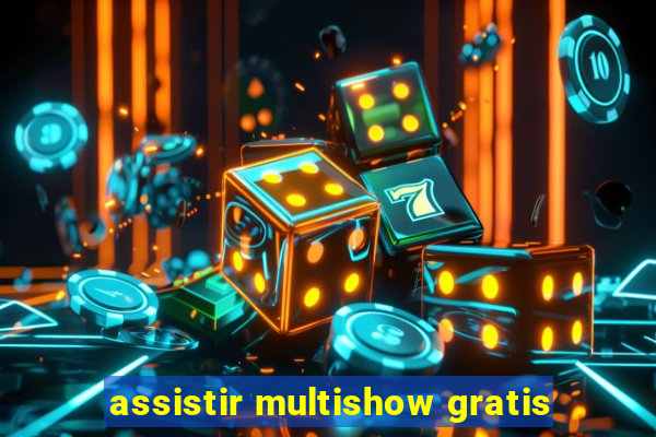 assistir multishow gratis